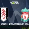 Pronóstico Liverpool vs. Fulham: Cuotas, Predicciones y Mejores Apuestas para el Partido de la Premier League